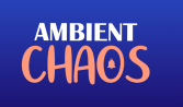 Ambient Chaos