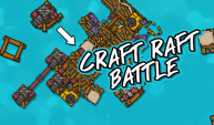 Craft Raft Battle
