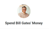 Spend Bill Gates' Money